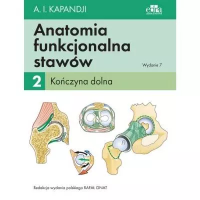 Anatomia Funkcjonalna Stawów - TOM 2 - Kończyna Dolna