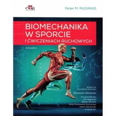Biomechanika w sporcie i ćwiczeniach ruchowych – Peter M. McGinnis