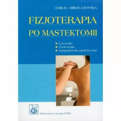 Fizjoterapia po mastektomii - E. Mikołajewska