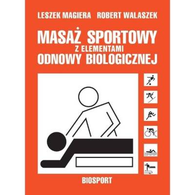 Masaż sportowy z elementami odnowy biologicznej - L. Magiera, R. Walaszek