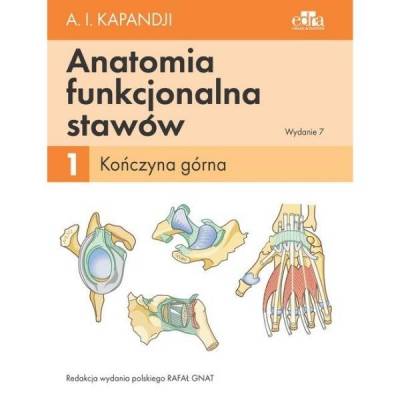 Anatomia Funkcjonalna Stawów - TOM 1 - Kończyna Górna